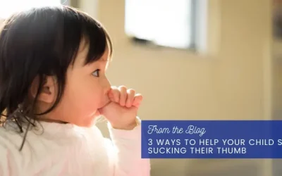 3 Ways To Help Your Child Stop Sucking Their Thumb