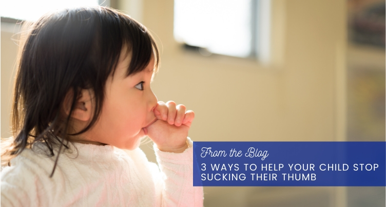 3 Ways To Help Your Child Stop Sucking Their Thumb